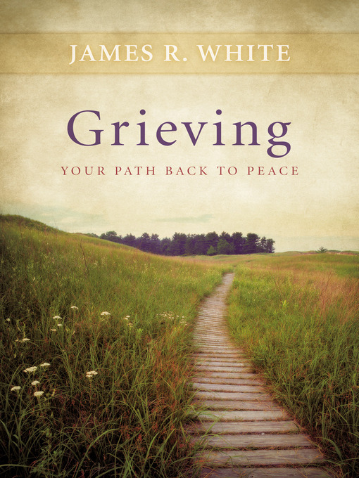 Title details for Grieving by James R. White - Available